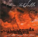 cd digi - Ron LaSalle - When Hellhounds Meet Angels: And..., Verzenden, Zo goed als nieuw