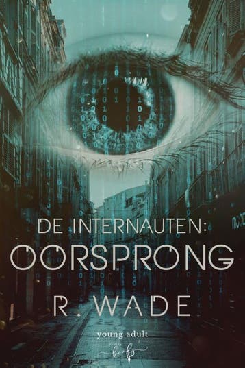 Oorsprong / De Internauten / 1 - R. Wade 9789464208030, Verzenden, Gelezen, R. Wade