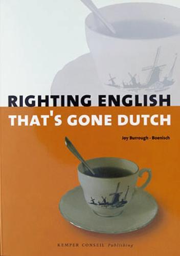 Righting English thats gone Dutch - J. Burrough-Boenisch, Verzenden, Gelezen, J. Burrough-Boenisch