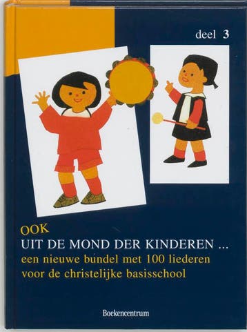 Kinderliedjes Ook uit de mond der kinderen 3 9789023918820, Zo goed als nieuw