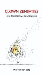 Clown Zensaties 9789463281966 Will van den Berg, Verzenden, Gelezen, Will van den Berg