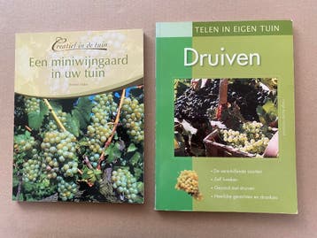 2 Boeken in Eigen Tuin  - Druiven Telen + Miniwijngaard, Boeken, Verzenden, Zo goed als nieuw, Moestuin