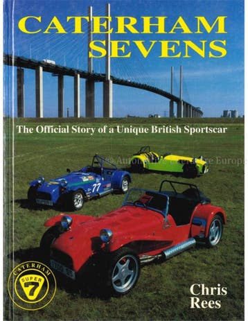CATERHAM SEVENS, THE OFFICIAL STORY OF A UNIQUE BRITISH, Nieuw, Author