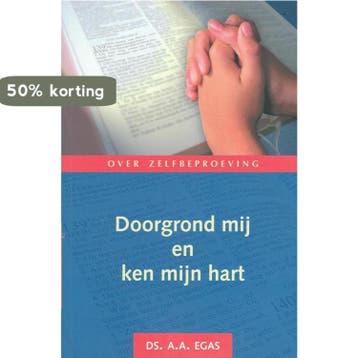 DOORGROND MIJ EN KEN MIJN HART - A.A. Egas 9789033120442, Verzenden, Gelezen, A.A. Egas