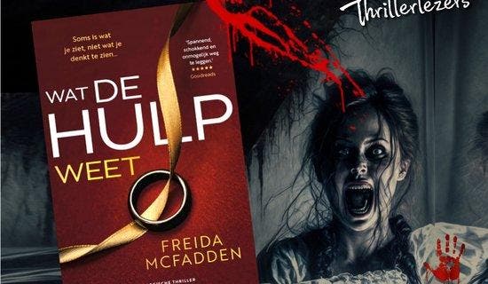 Wat de hulp weet 9789032521127 Freida McFadden, Boeken, Thrillers, Gelezen, Verzenden