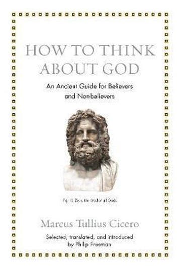 How to Think about God – An Ancient Guide for Believers and, Verzenden, Gelezen, Marcus Tullius Cicero