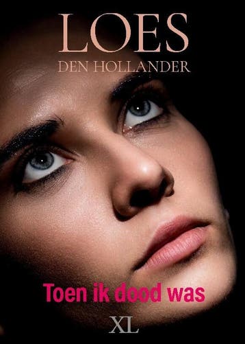 Toen ik dood was / XL / 1335 9789046313350, Verzenden, Zo goed als nieuw, Loes den Hollander