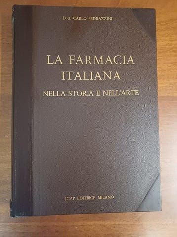 Carlo Pedrazzini - La farmacia italiana nella storia e