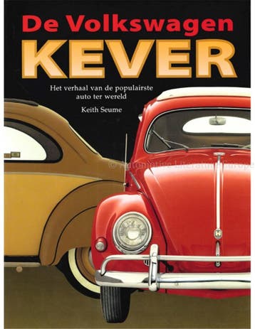 DE VOLKSWAGEN KEVER, HET VERHAAL VAN DE POPULAIRSTE AUTO, Nieuw, Volkswagen, Author