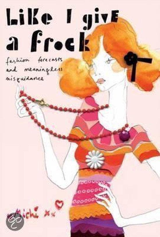 Like I Give A Frock 9781845433161 Michi, Boeken, Taal | Engels, Gelezen, Verzenden