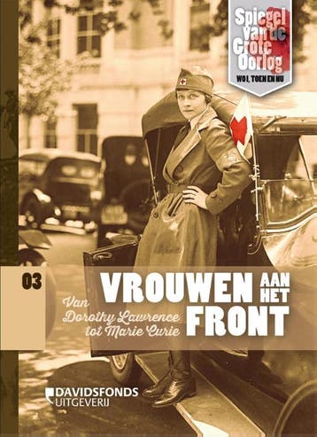 Vrouwen aan het front / Spiegel van de Grote Oorlog / 3, Verzenden, Zo goed als nieuw, Luc Corremans