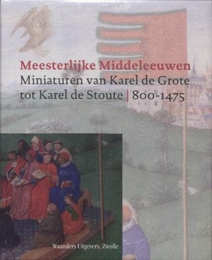 Meesterlijke Middeleeuwen | 9789040087363 | BENNETT,, Boeken, Wetenschap, Zo goed als nieuw