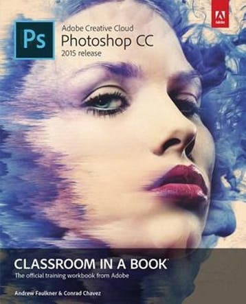 Adobe Photoshop CC Classroom in a Book (2015 release) |, Ophalen of Verzenden, Zo goed als nieuw, FAULKNER,  Andrew ; Chavez, Conrad