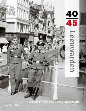 Leeuwarden 40-45 / Reeks 40-45 - Gert Koopmans 9789462580657, Boeken, Oorlog en Militair, Verzenden, Zo goed als nieuw, Gert Koopmans