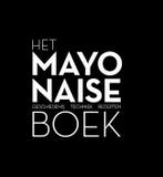 Het mayonaise boek 9789082686708 Ria Geraets-Heijen, Verzenden, Zo goed als nieuw, Ria Geraets-Heijen