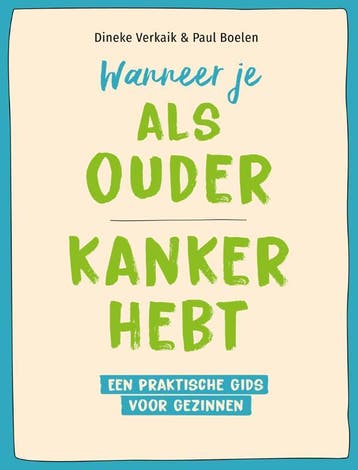 Wanneer je als ouder kanker hebt - Dineke Verkaik, Verzenden, Zo goed als nieuw, Dineke Verkaik