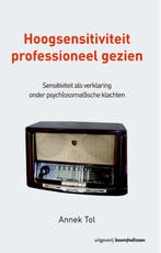 Hoogsensitiviteit professioneel gezien 9789024403172, Boeken, Verzenden, Zo goed als nieuw, Annek Tol