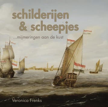 Schilderijen & scheepjes ... mijmeringen aan de kust -, Verzenden, Gelezen, Veronica Frenks