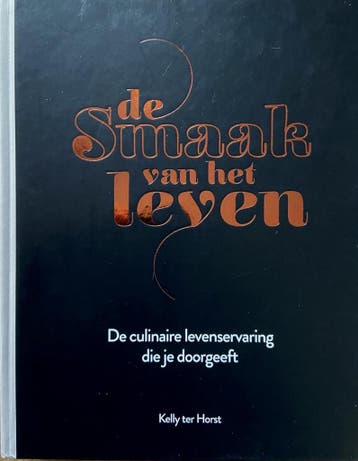 De smaak van het leven - de culinaire levenservaring die je, Boeken, Kookboeken, Verzenden, Zo goed als nieuw, Kelly ter Horst