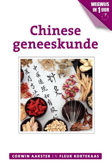Chinese geneeskunde / Geneeswijzen in Nederland / 3, Boeken, Verzenden, Zo goed als nieuw, Corwin Aakster