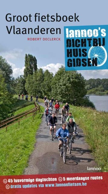 Groot fietsboek Vlaanderen / DICHT BIJ HUIS - Declerck, Verzenden, Gelezen, Declerck