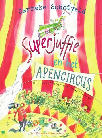 Superjuffie en het apencircus / Superjuffie / 8, Verzenden, Zo goed als nieuw, Janneke Schotveld
