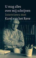 U mag alles over mij schrijven 9789028241749, Boeken, Verzenden, Gelezen, Karel van het Reve
