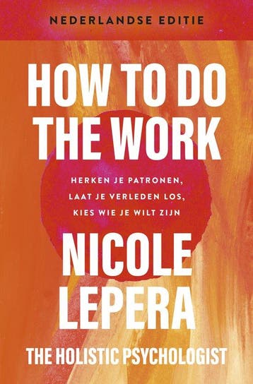 9789021588650 How to do the work- Nederlandse editie, Verzenden, Gelezen, Nicole Lepera