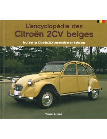 LENCYCLOPÉDIE DES CITROËN 2CV BELGES, TOUT SUR LES CITROËN, Nieuw, Author