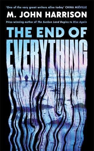 The End Of Everything | M. John Harrison | Nieuw, Ophalen of Verzenden, Nieuw, M. John Harrison