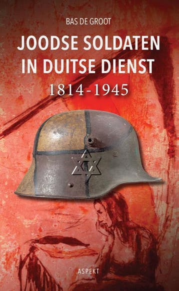 Joodse soldaten in Duitse dienst 1814-1945 - Bas de Groot, Boeken, Verzenden, Zo goed als nieuw, Bas de Groot