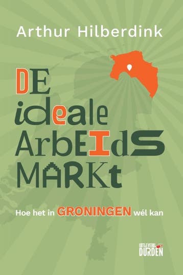 De Ideale Arbeidsmarkt | Arthur Hilberdink | Nieuw, Boeken, Ophalen of Verzenden, Nieuw, Arthur Hilberdink