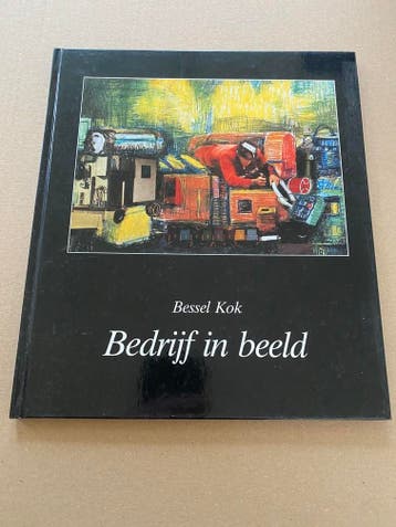 Bessel Kok - Realisme - Abstract-Expressief Bedrijf in Beeld, Verzenden, Zo goed als nieuw, Schilder- en Tekenkunst