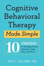 Cognitive Behavioral Therapy Made Simple 9781939754851, Verzenden, Zo goed als nieuw, Seth Gillihan