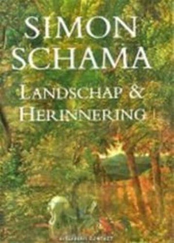 LANDSCHAP EN HERINNERING - Simon Schama 9789025410612, Verzenden, Gelezen, Simon Schama