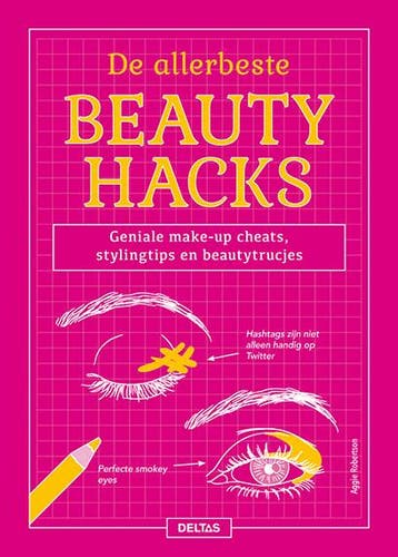 De allerbeste beautyhacks - Aggie ROBERTSON 9789044751277, Verzenden, Zo goed als nieuw, Aggie ROBERTSON