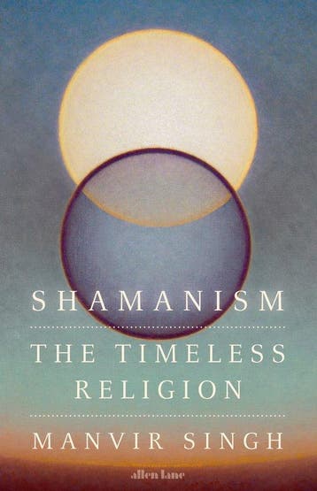 9780241638415 Shamanism Manvir Singh, Verzenden, Nieuw, Manvir Singh