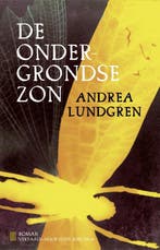 De Ondergrondse Zon 9789493290648 Andrea Lundgren, Ophalen of Verzenden, Nieuw, Andrea Lundgren