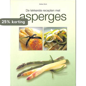De lekkerste recepten met asperges - Stefan Stich, Verzenden, Gelezen, Stefan Stich