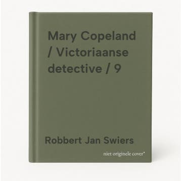Mary Copeland / Victoriaanse detective / 9 9789464874761, Verzenden, Zo goed als nieuw, Robbert Jan Swiers