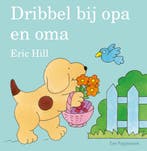 Dribbel - Dribbel bij opa en oma (9789000370016, Eric Hill), Boeken, Verzenden, Nieuw