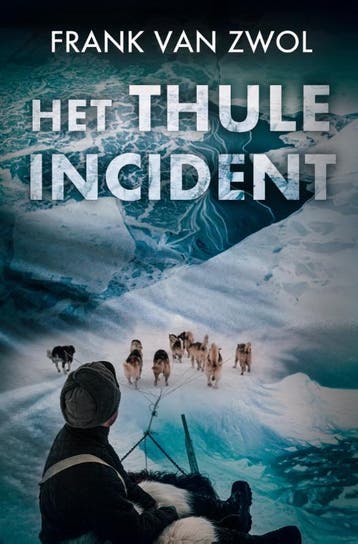 Het Thule-Incident | Frank Zwol | Nieuw, Boeken, Ophalen of Verzenden, Nieuw, Frank Zwol
