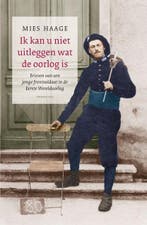 Ik kan u niet uitleggen wat de oorlog is | 9789400407282 |, Zo goed als nieuw, Mies Haage