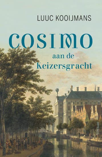 Cosimo aan de Keizersgracht - Luuc Kooijmans 9789044638677, Boeken, Verzenden, Gelezen, Luuc Kooijmans
