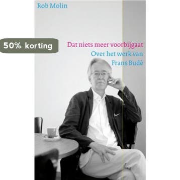 Dat niets meer voorbijgaat - R. Molin 9789079432110, Verzenden, Zo goed als nieuw, R. Molin