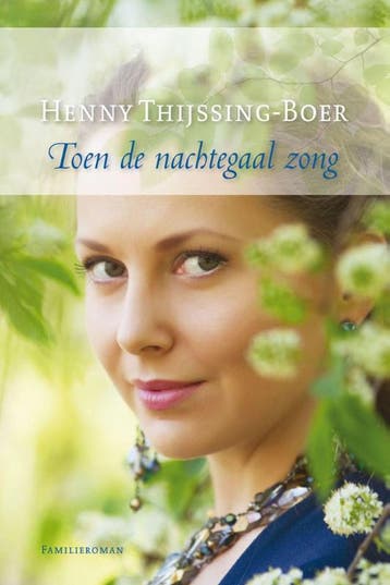 Toen de nachtegaal zong - Henny Thijssing-Boer 9789059777149, Verzenden, Zo goed als nieuw, Henny Thijssing-Boer
