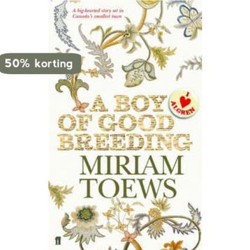 Boy Of Good Breeding - Miriam Toews 9780571229819, Boeken, Verzenden, Gelezen, Miriam Toews