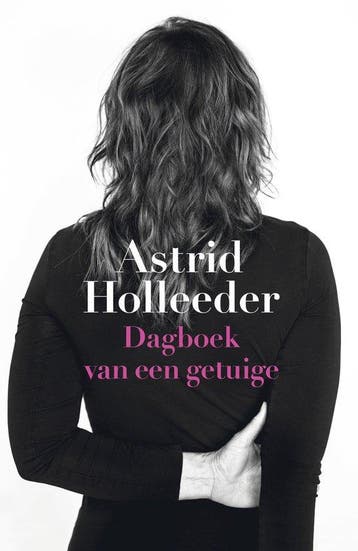 9789400513518 De Holleeder trilogie 2 - Dagboek van een g..., Verzenden, Nieuw, Astrid Holleeder