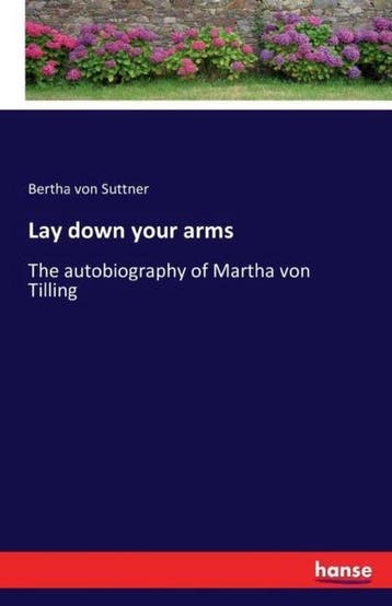 9783741154720 Lay down your arms Bertha Von Suttner, Boeken, Verzenden, Nieuw, Bertha Von Suttner