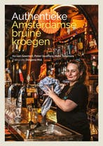 9789464551921 Authentieke Amsterdamse bruine kroegen, Verzenden, Nieuw, Ko van Geemert, Peter Quatfass, Hans Tulleners
